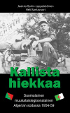 Omslagsbild för Kallista hiekkaa: Suomalainen muukalaislegioonalainen Algerian sodassa 1954-59