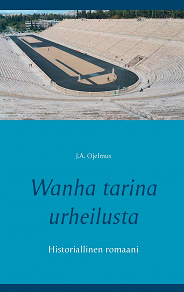 Omslagsbild för Wanha tarina urheilusta: Historiallinen romaani
