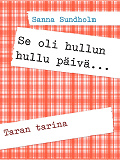 Omslagsbild för Se oli hullun hullu päivä...: Taran tarina