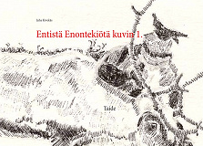 Omslagsbild för Entistä Enontekiötä kuvin 1.: Taide.