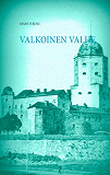 Omslagsbild för VALKOINEN VALHE: Viipuri 1917 -1932