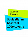 Omslagsbild för Sosiaalialan haasteet 2000-luvulla