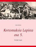 Omslagsbild för Kertomuksia Lapista osa 5.: Venäjän Lappi.