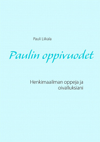 Omslagsbild för Paulin oppivuodet: Henkimaailman oppeja ja oivalluksiani