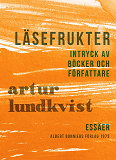 Cover for Läsefrukter : intryck av böcker och författare