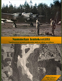 Omslagsbild för Nummelan lentokentällä: Tapahtumia ja tarinoita jatkosodan ajalta ja vähän sen jälkeen