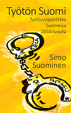 Omslagsbild för Työtön Suomi: Työttömyyspolitiikka 2010-luvulla