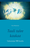 Omslagsbild för Tuuli tulee kaukaa: Tankarunoja 1990-luvulta