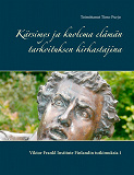 Omslagsbild för Kärsimys ja kuolema elämän tarkoituksen kirkastajina: Viktor Frankl Institute Finlandin tutkimuksia 1