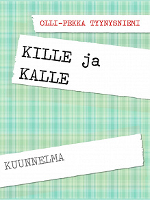 Omslagsbild för KILLE ja KALLE: LYHYT KUUNNELMA