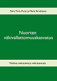 Omslagsbild för Nuorten väkivallattomuuskasvatus: Tuloksia, vaikutuksia ja vaikuttavuutta