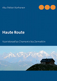 Omslagsbild för Haute Route: Vuoristovaellus Chamonix'sta Zermattiin