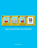 Omslagsbild för Sanomalehdet koulutiellä: 50 vuotta sanomalehtien ja koulujen yhteistyötä