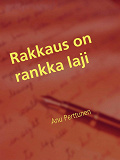 Omslagsbild för Rakkaus on rankka laji: Runokirja
