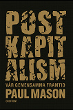 Cover for Postkapitalism : Vår gemensamma framtid