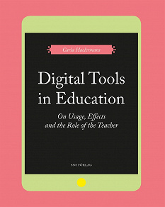 Omslagsbild för Digital Tools in Education. On Usage, Effects, and the Role of the Teacher