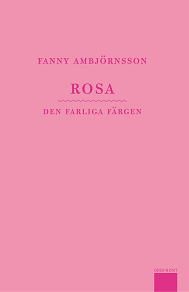 Omslagsbild för Rosa : Den farliga färgen