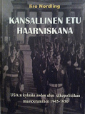 Omslagsbild för Kansallinen etu haarniskana: USA:n kylmän sodan alun ulkopolitiikan muotoutuminen 1945-1950