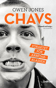 Omslagsbild för Chavs : Föraktet för arbetsklassen