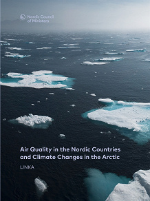 Omslagsbild för Air Quality in the Nordic Countries and Climate Changes in the Arctic: LINKA