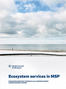 Omslagsbild för Ecosystem services in MSP: Ecosystem services approach as a common Nordic understanding for MSP
