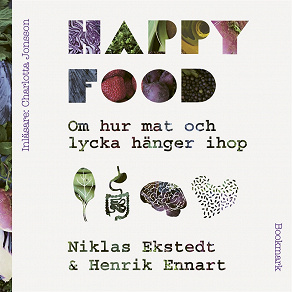 Omslagsbild för Happy Food - Om hur mat och lycka hänger ihop