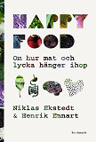 Cover for Happy Food - Om hur mat och lycka hänger ihop