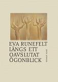 Cover for Längs ett oavslutat ögonblick : Dikter