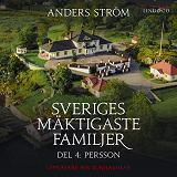 Cover for Sveriges mäktigaste familjer, Persson: Del 4