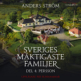 Omslagsbild för Sveriges mäktigaste familjer, Persson: Del 4