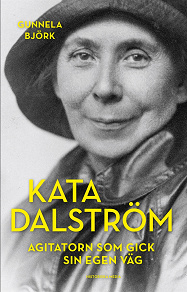 Omslagsbild för Kata Dalström. Agitatorn som gick sin egen väg