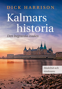Omslagsbild för Kalmars historia. Medeltid och renässans