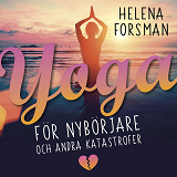 Omslagsbild för Yoga för nybörjare och andra katastrofer