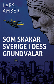 Omslagsbild för Som skakar Sverige i dess grundvalar