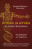 Omslagsbild för Pitkän ja hyvän elämän biologia. Telomeerit ja terveys