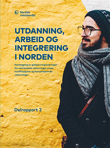 Omslagsbild för Utdanning, arbeid og integrering i Norden: – Kartlegging av godkjenningsordninger for utenlandske utdanninger, yrkeskvalifikasjoner og kompletterende utdanninger. Delrapport 2