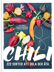 Omslagsbild för Chili : 222 sorter att odla och äta