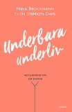 Cover for Underbara underliv : Allt du behöver veta om snippan