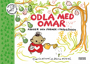 Cover for Odla med Omar : Färger och former i trädgården