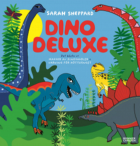 Cover for Dino deluxe : det bästa ur Massor av dinosaurier + Varning för köttgänget