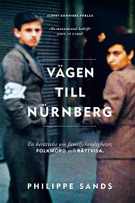 Omslagsbild för Vägen till Nürnberg : en berättelse om familjehemligheter, folkmord och rättvisa