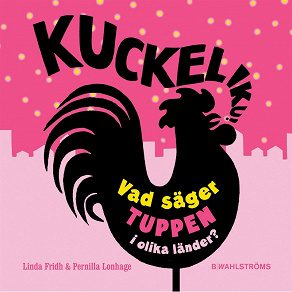 Cover for Kuckeliku! Vad säger tuppen i olika länder?