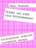 Omslagsbild för Ollako vai eikö olla Kristuksessa?: Kristuksessa olemisen sietämätön keveys