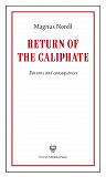 Omslagsbild för Return of the Caliphate : reasons and consequences