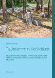 Omslagsbild för Rautalammin Kärkkäiset: Rautalammin Kärkkäälään 1530-luvulla asettuneen Pietari Laurinpoika Kärkkään (Ukko Kärkäs) suvun jälkipolvia