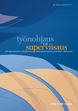 Omslagsbild för Työnohjaus vai superviisaus: Työnohjausprosessin &#64257;loso&#64257;sten ja kehityspsykologisten perusteiden tarkastelua