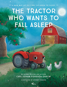 Omslagsbild för The Tractor Who Wants to Fall Asleep : A New Way of Getting Children to Sleep