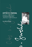 Omslagsbild för Otto v.Zwehl: Deutscher Artillerieoffizier, Handelskammersyndikus, „Mischling“ und Finnlandfreund