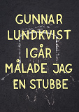 Omslagsbild för Igår målade jag en stubbe