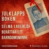 Omslagsbild för Julklappsboken : Selma Lagerlöf berättar ett barndomsminne